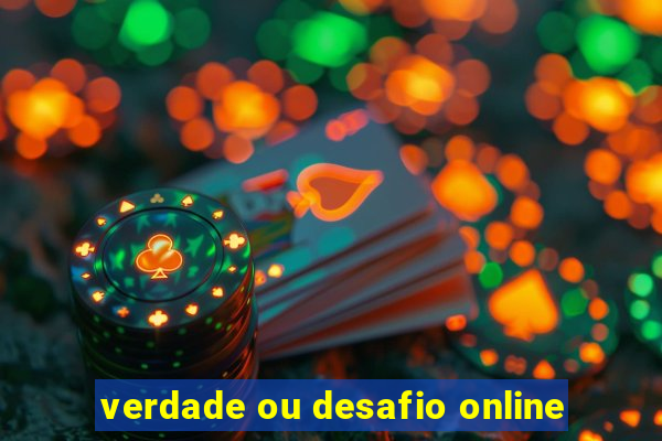 verdade ou desafio online